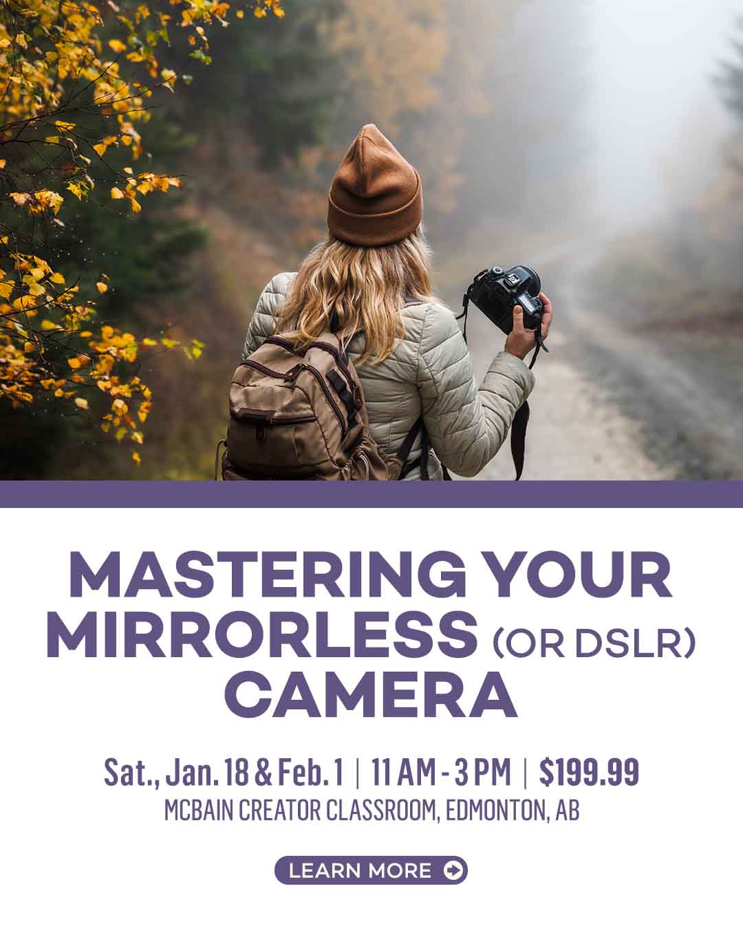 Upcoming Workshop – Mastering Your Mirrorless (or DSLR) Camera